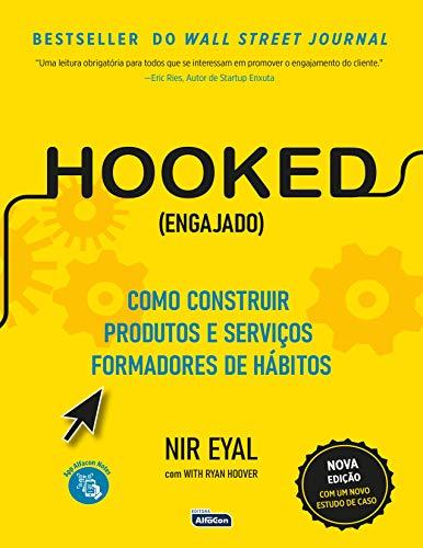 HOOKED (ENGAJADO) - Como construir produtos e serviços formadores de hábitos