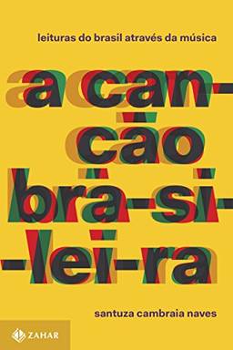 A canção brasileira: Leituras do Brasil através da música