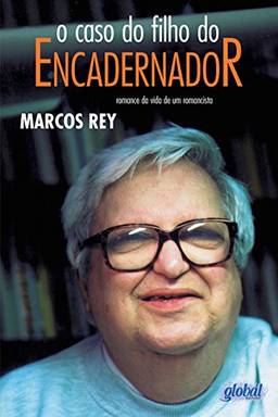 O caso do filho do encadernador: Romance da vida de um romancista (Marcos Rey)