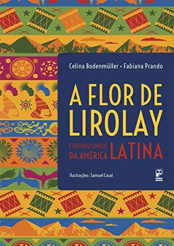 A flor de Lirolay: E outros contos da América Latina