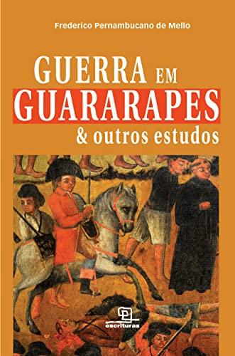 Guerra em Guararapes & outros estudos