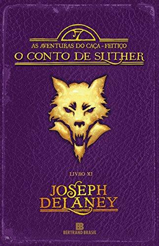 O conto de Slither - As aventuras do caça-feitiço - vol. 11