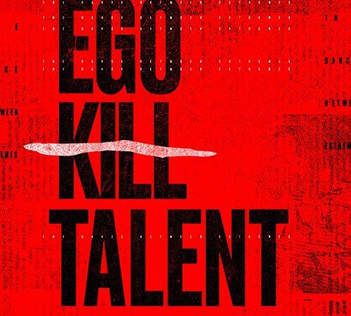 Ego Kill Talent-The Dance Between Extremes