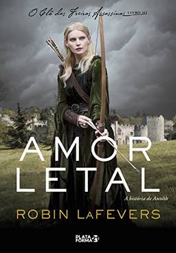 Amor letal: A história de Annith (O clã das freiras assassinas Livro 3)
