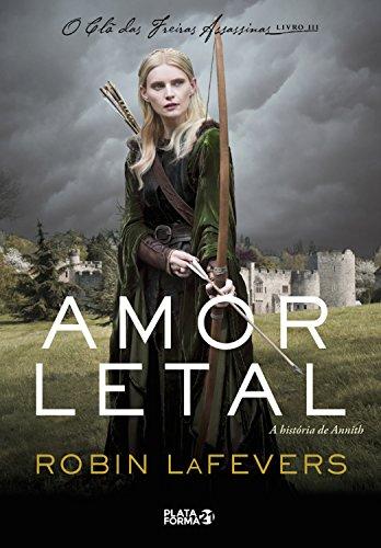 Amor letal: A história de Annith (O clã das freiras assassinas Livro 3)