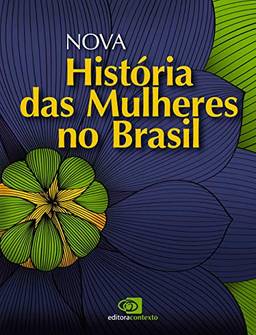 Nova história das mulheres no Brasil