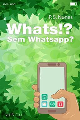 What!? sem Whatsapp?