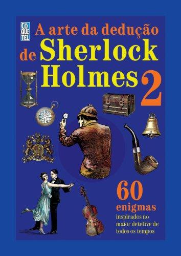 A Arte de Dedução de Sherlock Holmes - Volume 2