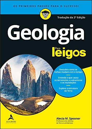 Geologia Para Leigos: descubra como as rochas mudam com o tempo