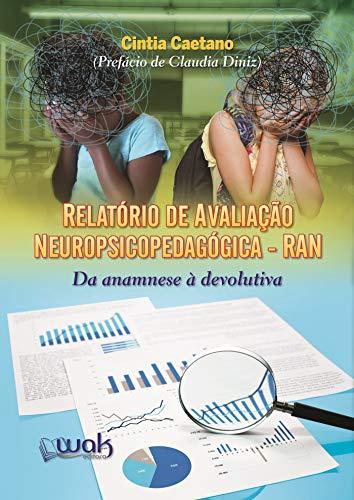 Relatório de Avaliação Neuropsicopedagógica (RAN): Da anamnese à devolutiva