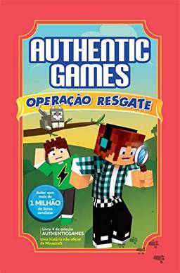 AuthenticGames: Operação Resgate (Coleção AuthenticGames Livro 4)