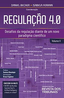 Regulação 4.0 : vol. II : desafios da regulação diante de um novo paradigma científico