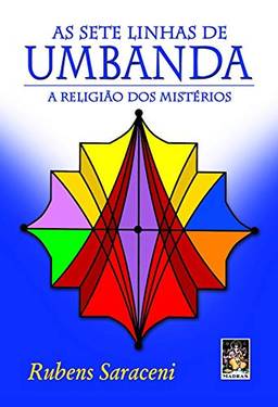As Sete Linhas de Umbanda. A Religião dos Mistérios