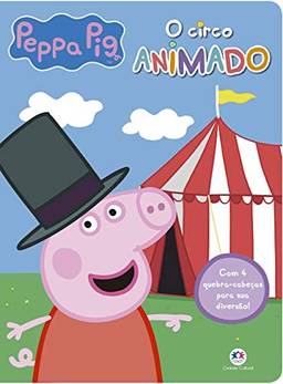 Peppa Pig - O circo animado: Com 4 quebra-cabeças para sua diversão!