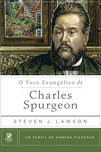 O foco Evangélico de Charles Spurgeon