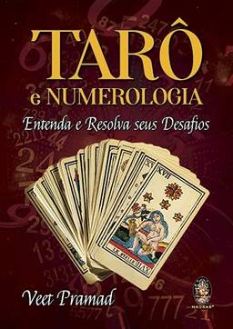Tarô e Numerologia: Entenda e Resolva Seus Desafios