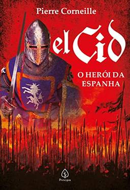 El Cid: O herói da Espanha (Clássicos da literatura mundial)