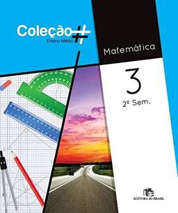 Matemática. 2º Semestre - Volume 3. Coleção #
