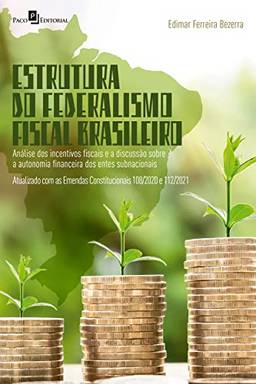 Estrutura do federalismo fiscal brasileiro: Análise dos incentivos fiscais e a discussão sobre a autonomia financeiro dos entes subnacionais