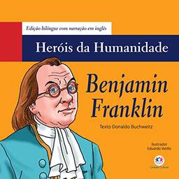 Benjamin Franklin (Heróis da humanidade - Edição bilíngue)