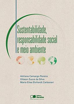Sustentabilidade, Responsabilidade Social E Meio Ambiente