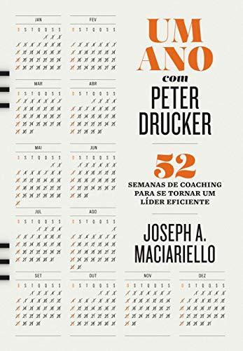 Um ano com Peter Drucker: 52 Semanas De Lições De Liderança