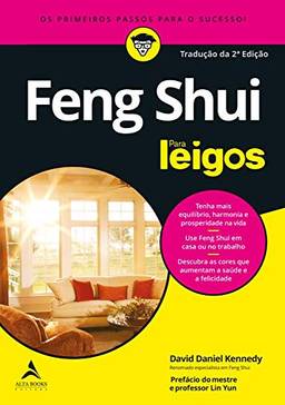 Feng shui para leigos: os primeiros passos para o sucesso