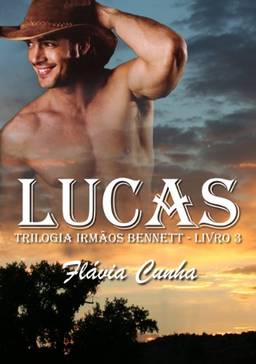 Lucas (Trilogia Irmãos Bennett - Livro 3)