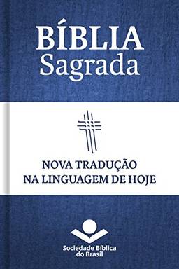 Bíblia Sagrada NTLH - Nova Tradução na Linguagem de Hoje: Com notas e referências cruzadas