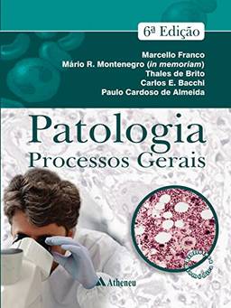 Patologia: Processos Gerais - 6ª Edição