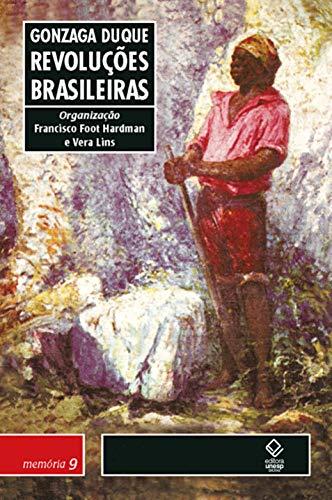 Revoluções brasileiras: resumos históricos (Memo?ria brasileira)