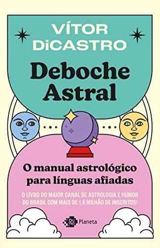 Deboche astral: O manual astrológico para línguas afiadas