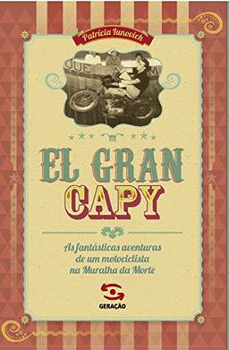 El Gran Capy: As fantásticas aventuras de um motociclista na Muralha da Morte