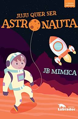 Juju quer ser astronauta - 2a edição ampliada