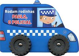 Paulo, O Policial: Rodam Rodinhas