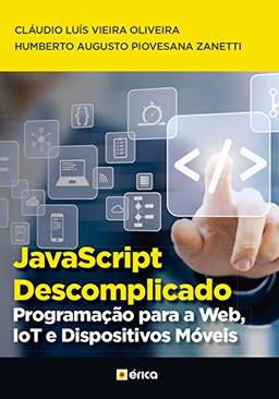 JavaScript Descomplicado: Programação para a Web, IOT e Dispositivos Móveis