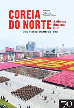 Coreia do Norte - A última Dinastia Kim