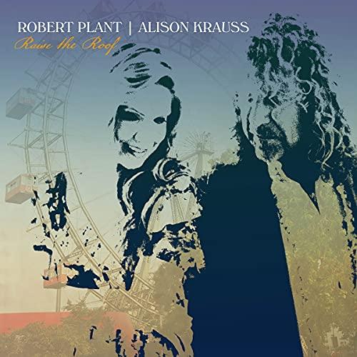 Robert Plant & Alison Krauss - Raise of the Roof
