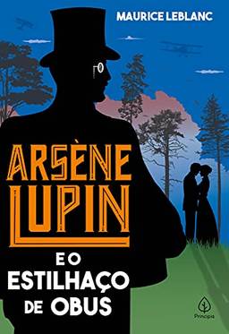 Arsène Lupin e o estilhaço de obus (Clássicos da literatura mundial)