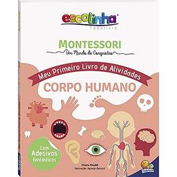 Montessori Meu Primeiro Livro de Atividades... Corpo Humano (Escolinha)