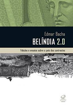Belíndia 2.0: Fábulas e ensaios sobre o país dos contrastes