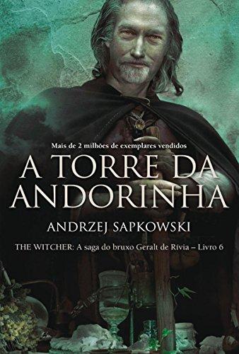 A Torre da Andorinha (THE WITCHER: A Saga do Bruxo Geralt de Rívia Livro 6)