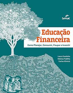 Educação financeira: como planejar, consumir, poupar e investir