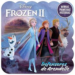 Minhas Primeiras Histórias Disney - Frozen II Defensores de Arendelle