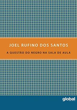 A questão do negro na sala de aula (Joel Rufino dos Santos)