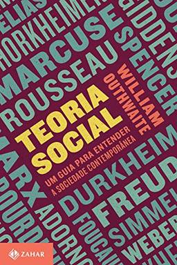Teoria social: Um guia para entender a sociedade contemporânea (Nova Biblioteca de Ciências Sociais)