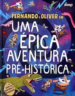 Uma épica aventura pré-histórica: Fernando e Oliver