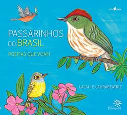Passarinhos do Brasil: Poemas que voam