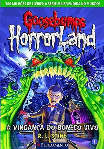 Goosebumps Horrorland. A Vingança do Boneco Vivo - Volume 1