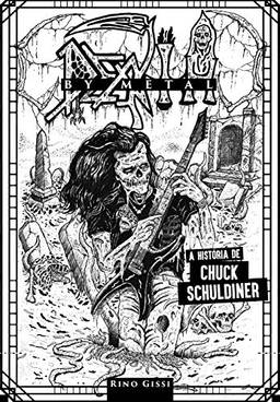 Death By Metal. A História de Chuck Schuldiner